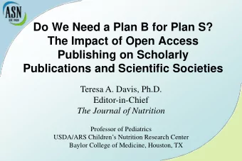 Do We Need a Plan B for Plan S?  The Impact of Open Access  Publishing on Scholarly  Publications
