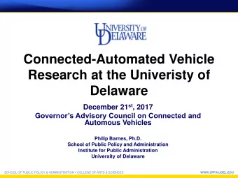 Delaware December 21 st , 2017  Governors Advisory Council on Connected and  Automous Vehicles