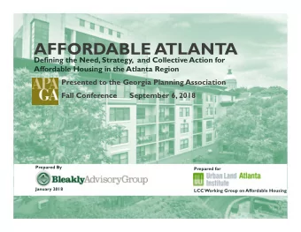 AFFORDABLE ATLANTA  Defining the Need, Strategy,  and Collective Action for  Affordable Housing in