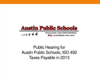 Austin Public Schools, ISD 492  Taxes Payable in 2013  WELCOME  December 10, 2012  Presented by: