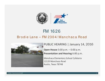 FM 1626  Br odi e Lane  FM 230 4/ Manc hac a Road PUBLIC HEARING | January 14 , 2016 Open House