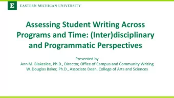 Assessing Student Writing Across  Programs and Time: (Inter)disciplinary  and Programmatic