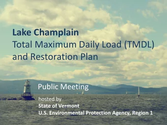 Lake Champlain  Total Maximum Daily Load (TMDL)  and Restoration Plan  Public Meeting  hosted by