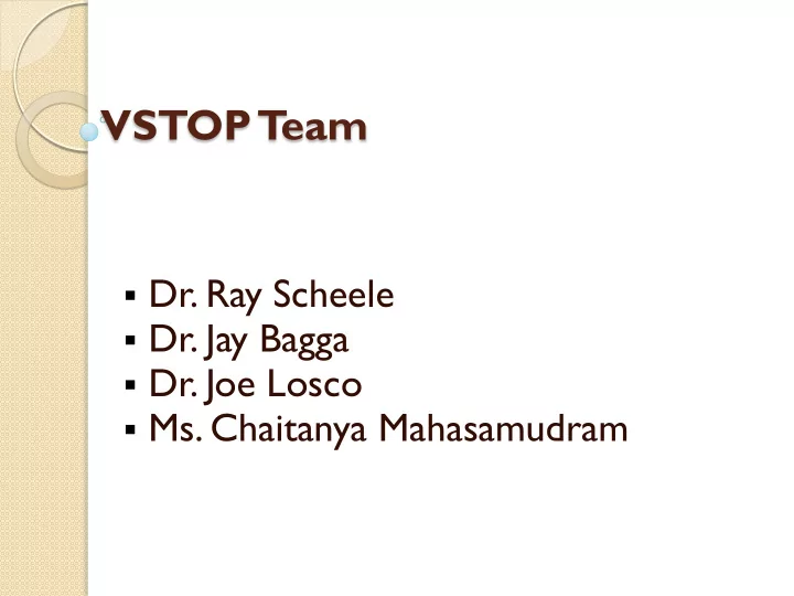 vstop t eam dr ray scheele dr jay bagga dr joe losco ms