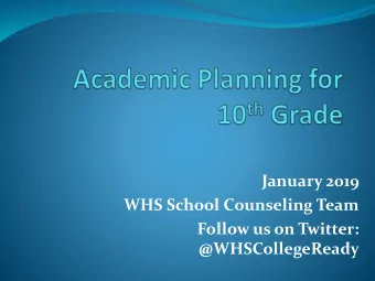 January 2019  WHS School Counseling Team  Follow us on Twitter:  @WHSCollegeReady  Timeline for