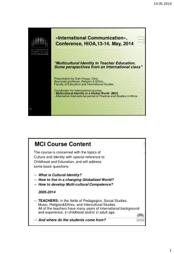 MCI Course Content  The course is concerned with the topics of  Culture and Identity with special