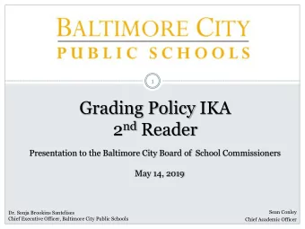 Grading Policy IKA 2 nd Reader  Presentation to the Baltimore City Board of School Commissioners