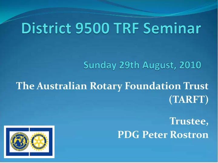 the australian rotary foundation trust tarft trustee pdg