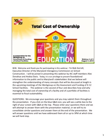 BOB: Welcome and thank you for participating in this webinar. Im Bob Gorrell,  Executive