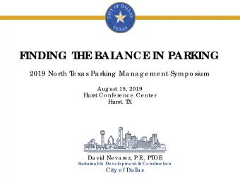 F  INDING T  HE  BAL  ANCE  IN PARKING  2019 No rth T  e xa s Pa rking  Ma na g e me nt Sympo sium