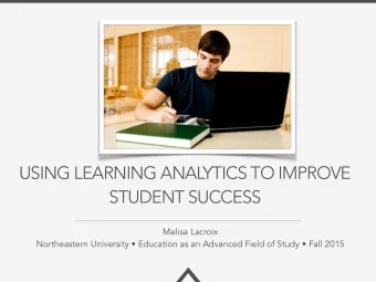 USING LEARNING ANALYTICS TO IMPROVE  STUDENT SUCCESS   Melisa Lacroix  Northeastern