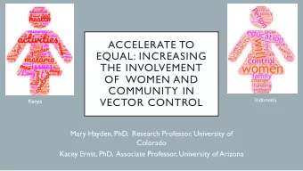 ACCELERATE TO  EQUAL: INCREASING  THE INVOLVEMENT  OF  WOMEN AND  COMMUNITY IN  VECTOR CONTROL