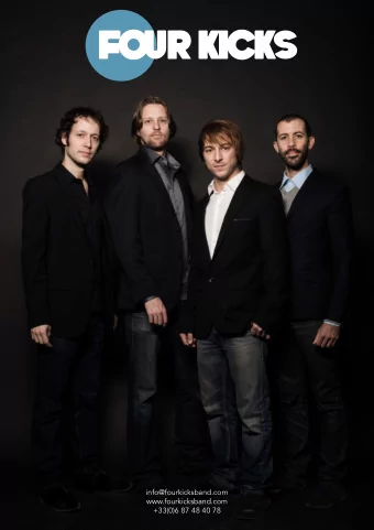 FOUR KICKS  info@fourkicksband.com  www.fourkicksband.com  +33(0)6 87 48 40 78  THE BAND  Four