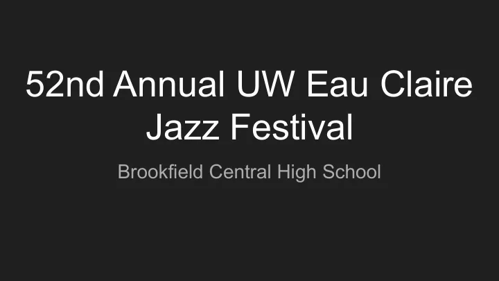 52nd annual uw eau claire jazz festival