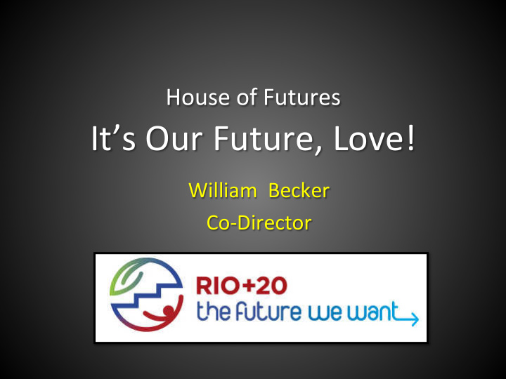 house of futures it s our future love
