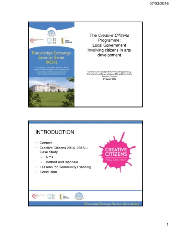 INTRODUCTION    Context   Creative Citizens 2014, 2015   Case Study  -  Aims  -  Method