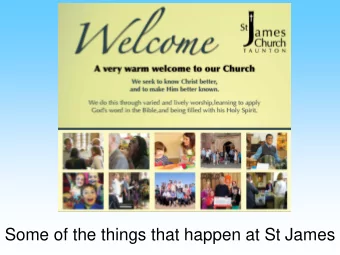 Some of the things that happen at St James  Worship  Friendship and Fellowship  Children are an