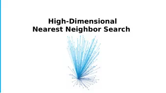 High-Dimensional  Nearest Neighbor Search  High-Dimensional Nearest Neighbor Search  Who?