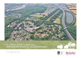 A Vision for DAws Hill  PRESENTATION TO THE DAWS HILL AREA REFERENCE GROUP  9tH JAnuAry 201  2  A