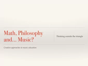 Math, Philosophy  Thinking outside the triangle  and... Music?  Creative approaches to music