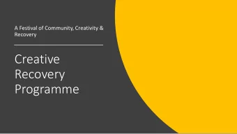 Creative  Recovery  Programme  A six month festival from September 2020  March 2021  A