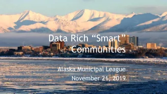 Data Rich Smart  Communities  Alaska Municipal League  November 21, 2019  What is a Smart