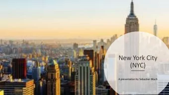 New York City  (NYC)  A presentation by Sebastian Much  Fa  Facts about New York City  Other Name: