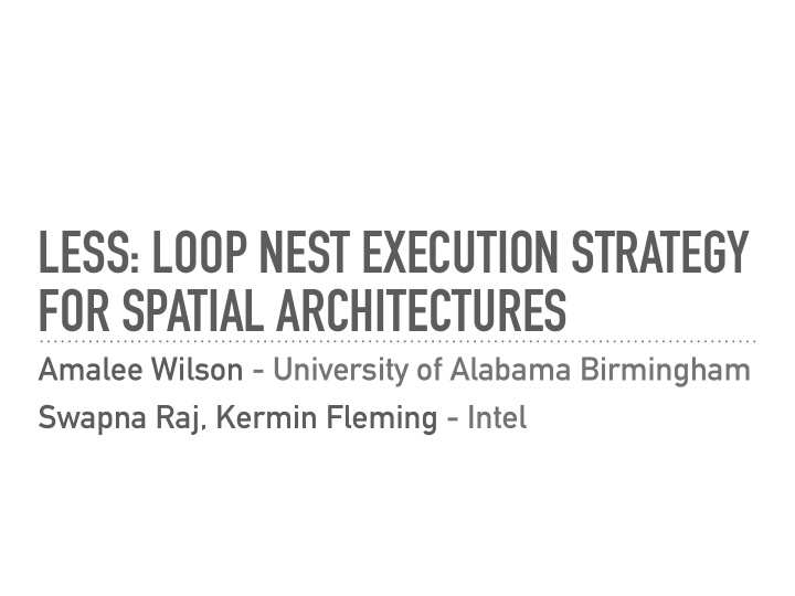 less loop nest execution strategy for spatial