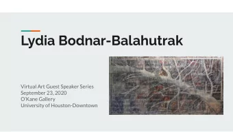 Lydia Bodnar-Balahutrak  Virtual Art Guest Speaker Series  September 23, 2020  OKane Gallery