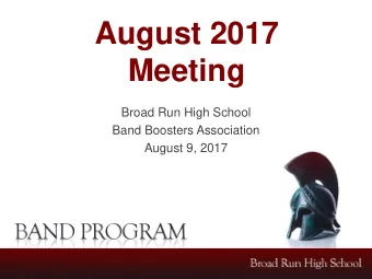 August 2017  Meeting  Broad Run High School  Band Boosters Association  August 9, 2017  OPENING