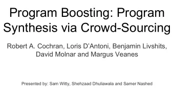 Program Boosting: Program  Synthesis via Crowd-Sourcing  Robert A. Cochran, Loris DAntoni,
