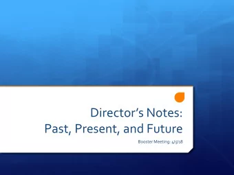 Directors Notes:  Past, Present, and Future  Booster Meeting: 4/5/18  Past:  State
