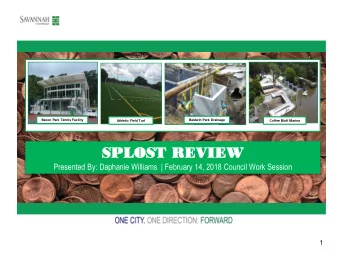 SPLO  SPLOST  ST REVI  REVIEW  EW  Presented By: Daphanie Williams  | February 14, 2018 Council
