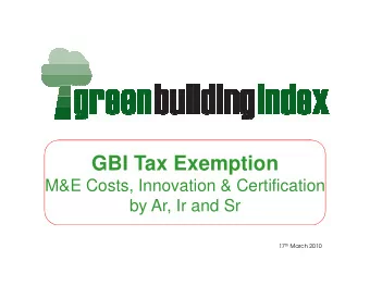 GBI Tax Exemption  M&amp;E Costs, Innovation &amp; Certification  by Ar, Ir and Sr 17 th March 2010