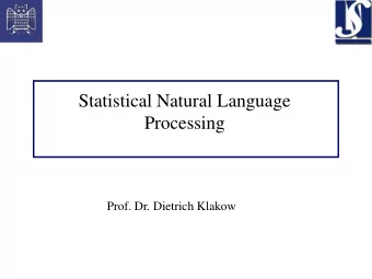 Processing  Prof. Dr. Dietrich Klakow  Lecture  Lecture:  Friday 8:30-10:00  Location: HS