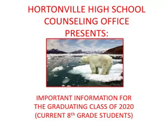 COUNSELING OFFICE  PRESENTS:  IMPORTANT INFORMATION FOR  THE GRADUATING CLASS OF 2020 (CURRENT 8 th