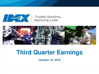 Third Quarter Earnings  October 18, 2016  IDEX Proprietary &amp; Confidential  AGENDA   IDEXs