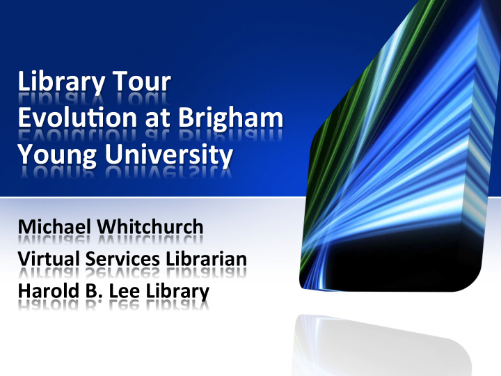 library tour evolu on at brigham young university