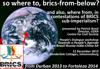 so where to, brics-from-below?  and also, where from, in  contestations of BRICS  sub-imperialism?