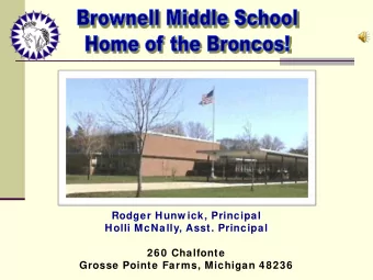 Rodger Hunw ick, Principal  Holli McNally, Asst. Principal  260 Chalfonte  Grosse Pointe Farms,