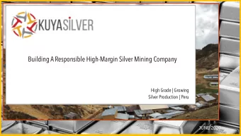Building A Responsible High-Margin Silver Mining Company  High Grade | Growing  Silver Production |