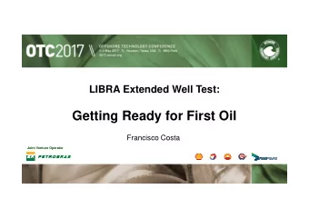 Getting Ready for First Oil  Francisco Costa  Joint Venture Operator  Slide 2  EXTENDED WELL TEST
