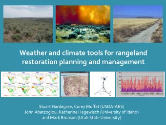 Weather and climate tools for rangeland  restoration planning and management  Stuart Hardegree,