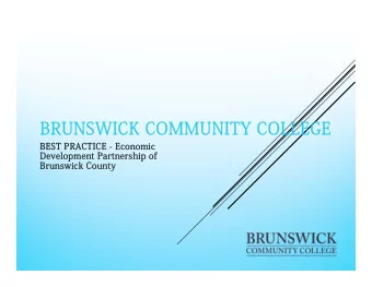 BRUNSWICK COMMUNITY COLLEGE  BEST PRACTICE - Economic  Development Partnership of  Brunswick County