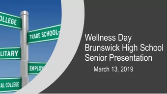 Wellness Day  Brunswick High School  Senior Presentation  March 13, 2019  MORE  DAYS OF  SCHOOL