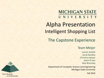 Alpha Presentation  Intelligent Shopping List  The Capstone Experience  Team Meijer  Lauren Antakli
