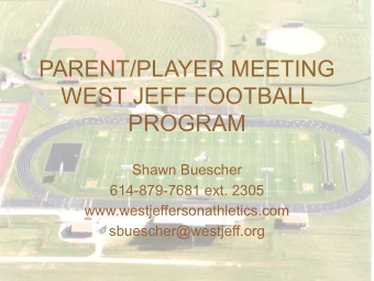 PARENT/PLAYER MEETING  WEST JEFF FOOTBALL  PROGRAM  Shawn Buescher  614-879-7681 ext. 2305