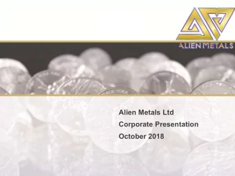 Alien Metals Ltd  Corporate Presentation  October 2018  Alien Metals - Overview Strategy    To
