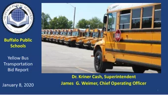 Yellow Bus  Transportation  Bid Report  Dr. Kriner Cash, Superintendent  James  G. Weimer, Chief