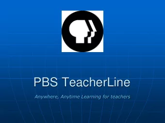 PBS TeacherLine  Anywhere, Anytime Learning for teachers  Mission Statement and Objective